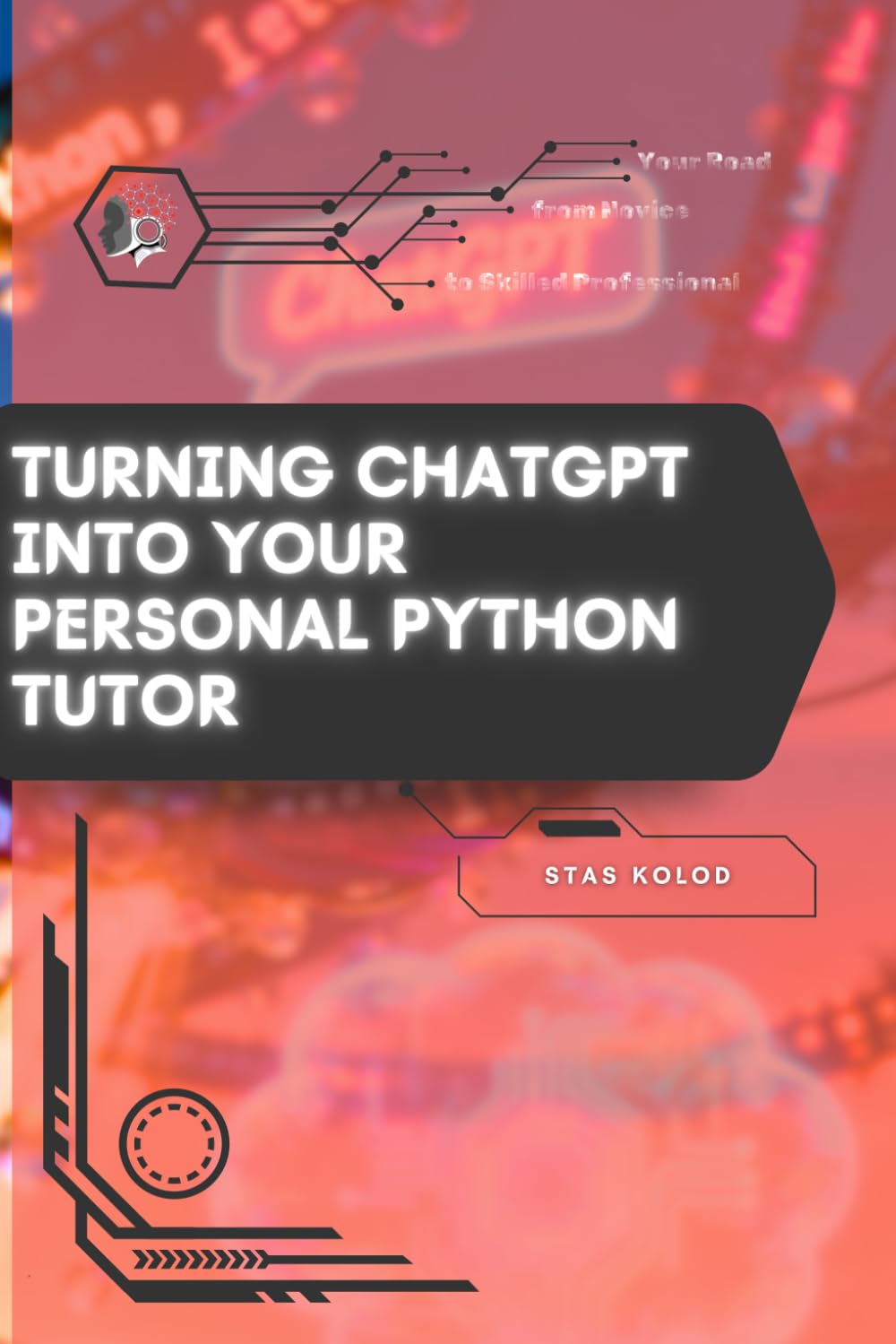 Turning ChatGPT Into Your Personal Python Tutor: Your Road from Novice to Skilled Professional