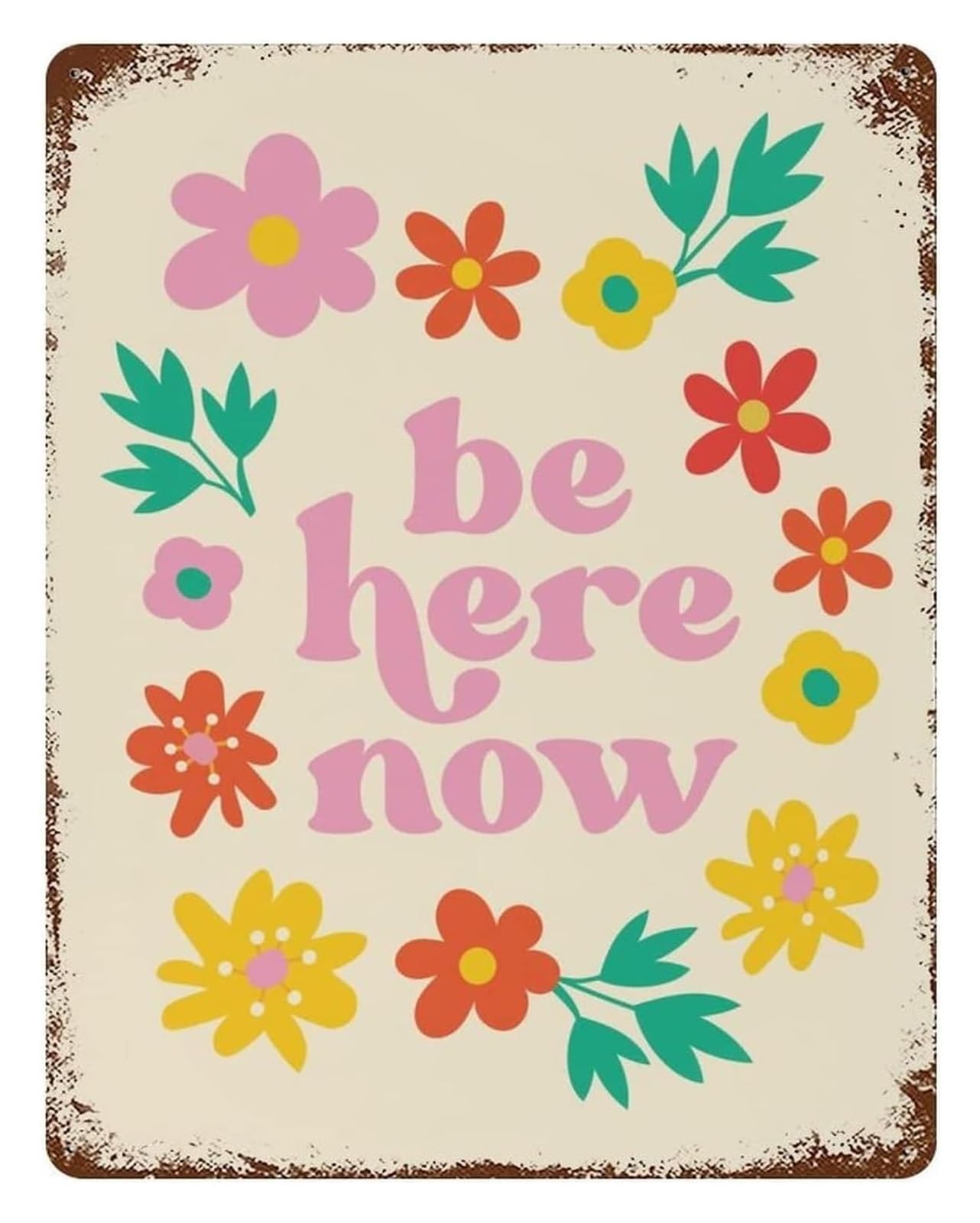 REIUAFWYGV Rustic Farmhouse Metal Sign Be Here Now Self Love Inspiration Decorative Plaque for Bathroom Laundry Room Entryway 8 X 12 inch