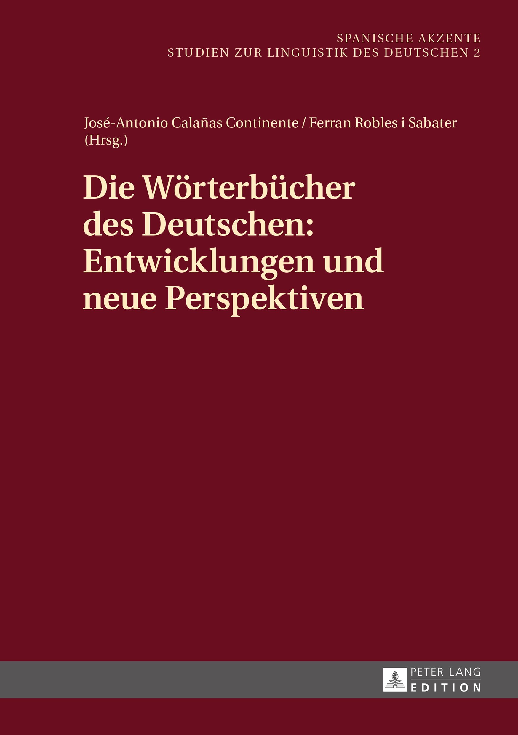 Die Wörterbücher des Deutschen: Entwicklungen und neue Perspektiven (Spanische Akzente, Band 2)