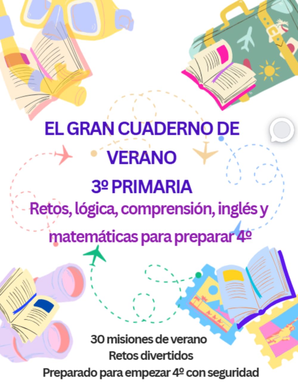 EL GRAN CUADERNO DE VERANO 3º PRIMARIA: Retos, lógica, comprensión, inglés y matemáticas para preparar 4º