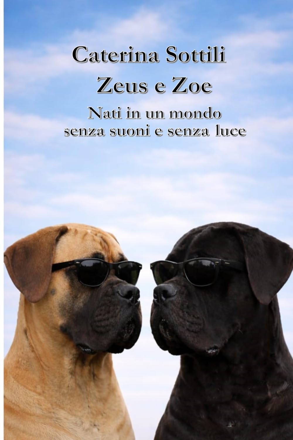 Zeus e Zoe nati in un mondo senza suoni e senza luce