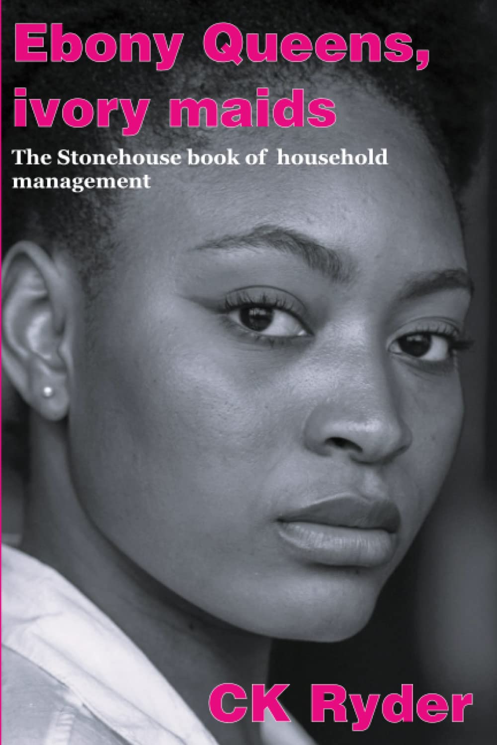 Ebony Queens, ivory maids: The Stonehouse book of household management