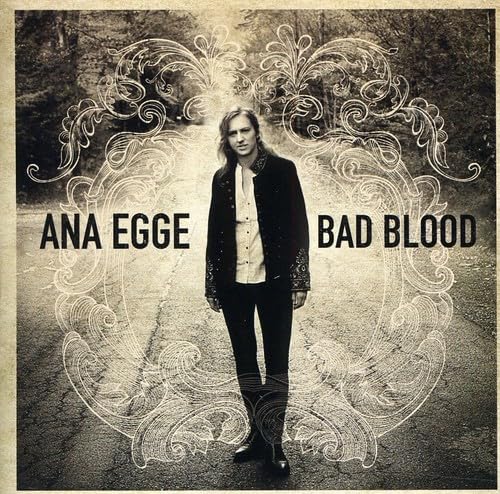 Bad Blood [Audio CD] Ana Egge; Steve Earle; Chris Masterson; Rob Heath; Adam Levy; Charlie Rich and Steve Addabbo