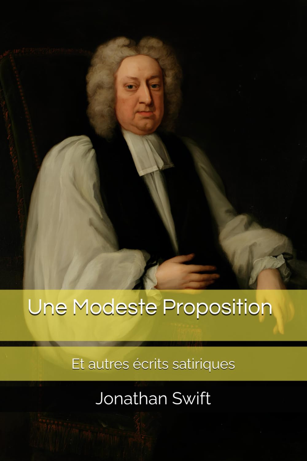 Une Modeste Proposition: Et autres écrits satiriques