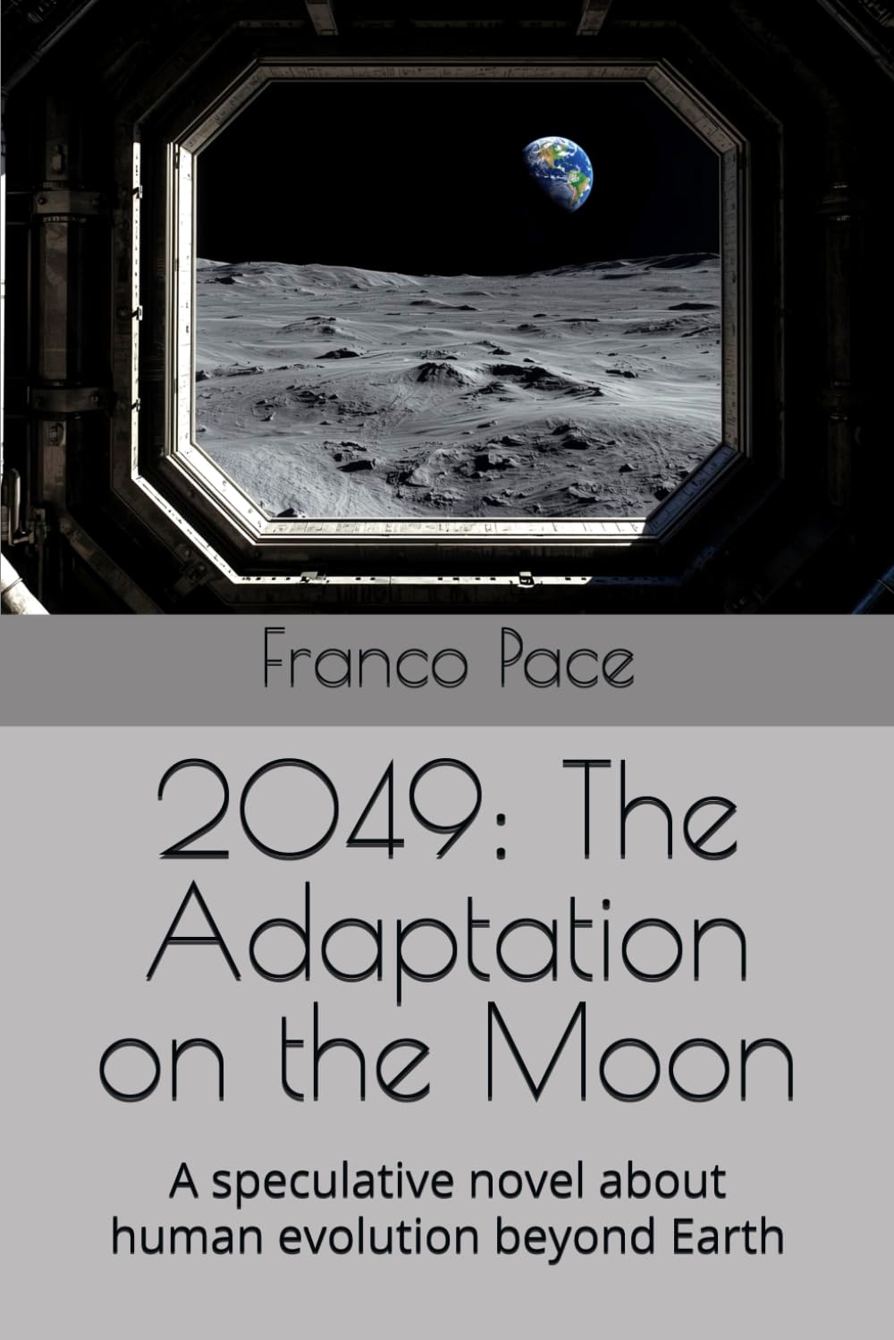 2049: The Adaptation on the Moon: A speculative novel about human evolution beyond Earth