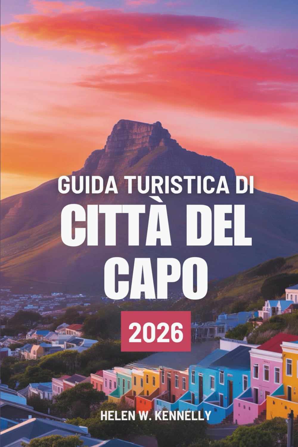GUIDA TURISTICA DI CITTÀ DEL CAPO 2026: Alla scoperta della bellezza e della cultura del Sudafrica