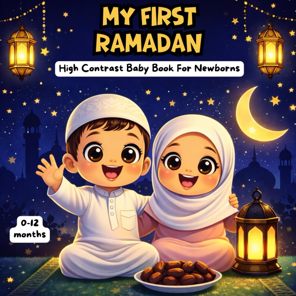 My first Ramadan High Contrast Baby Book for Newborns 0-12 Months: Black & White Islamic Images for babies Visual Development, cute gift