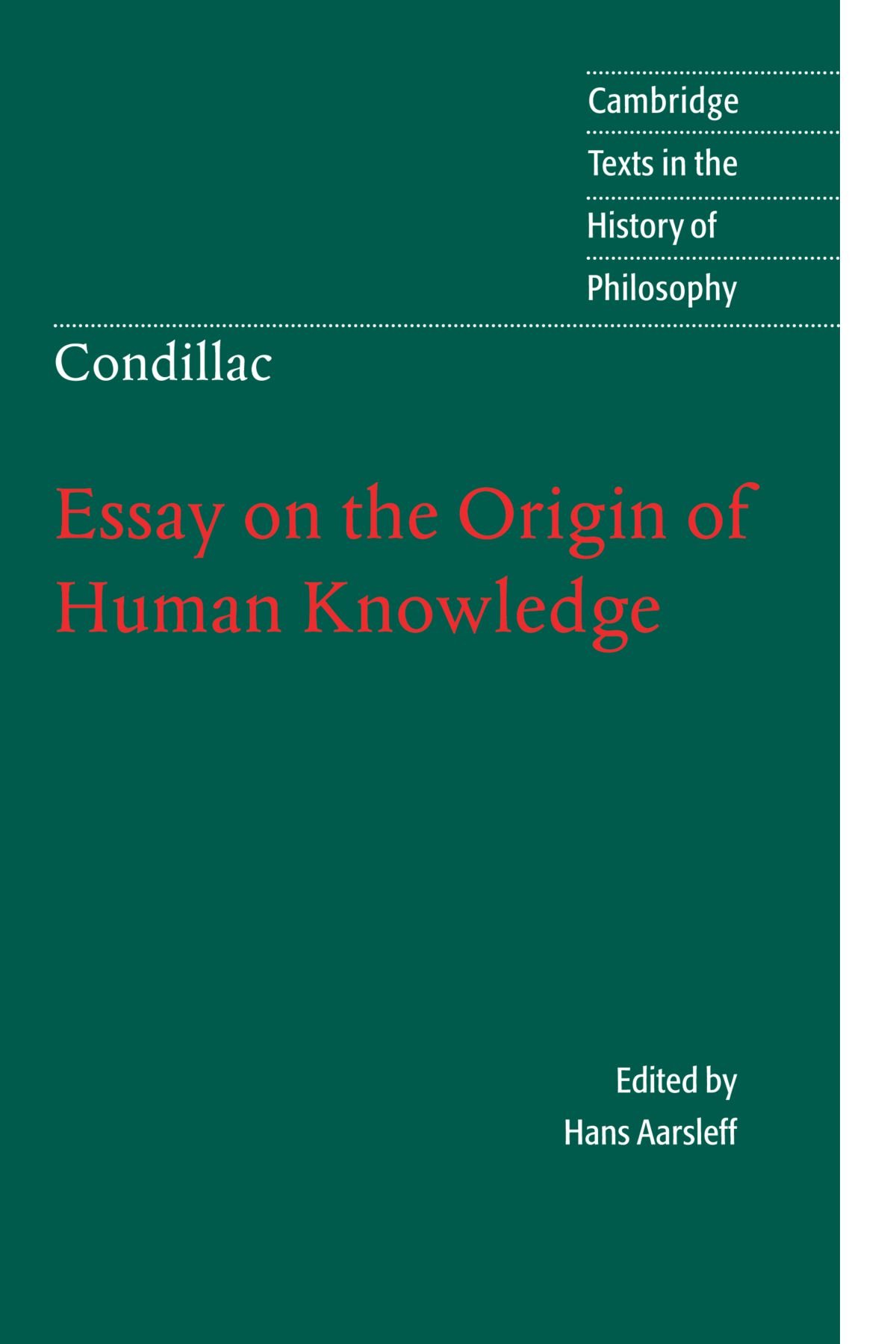 Condillac: Essay on the Origin of Human Knowled. Condillac<|
