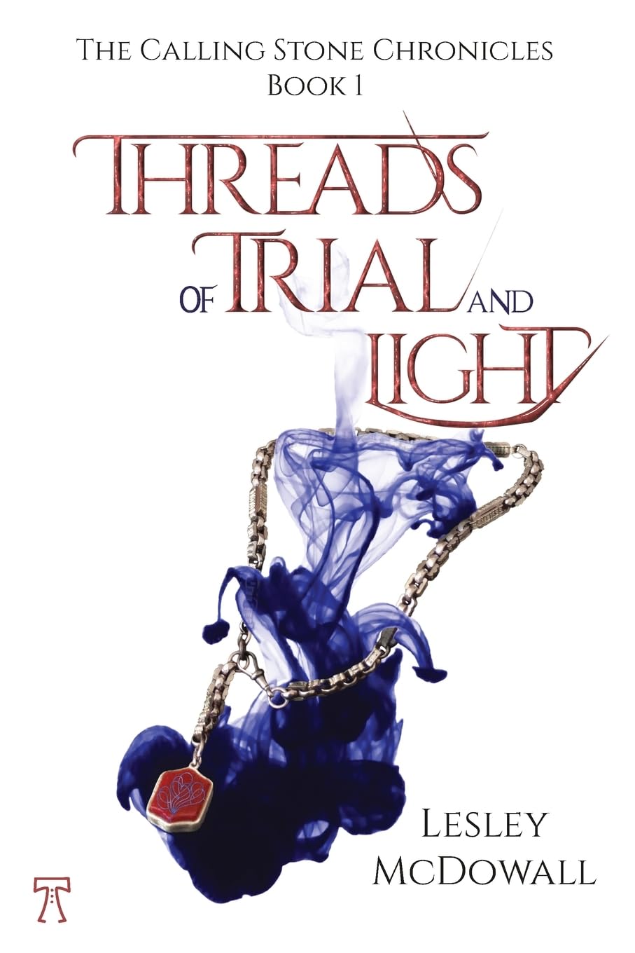 Threads of Trial and Light: The Calling Stone Chronicles - Book 1