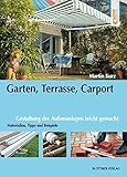 Garten, Terrasse, Carport: Gestaltung der Außenanlagen leicht gemacht. Materialien, Tipps und Beispiele