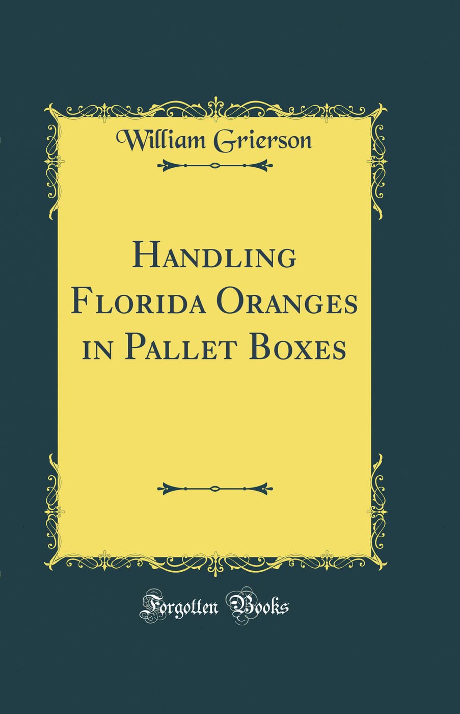 Handling Florida Oranges in Pallet Boxes (Classic Reprint)