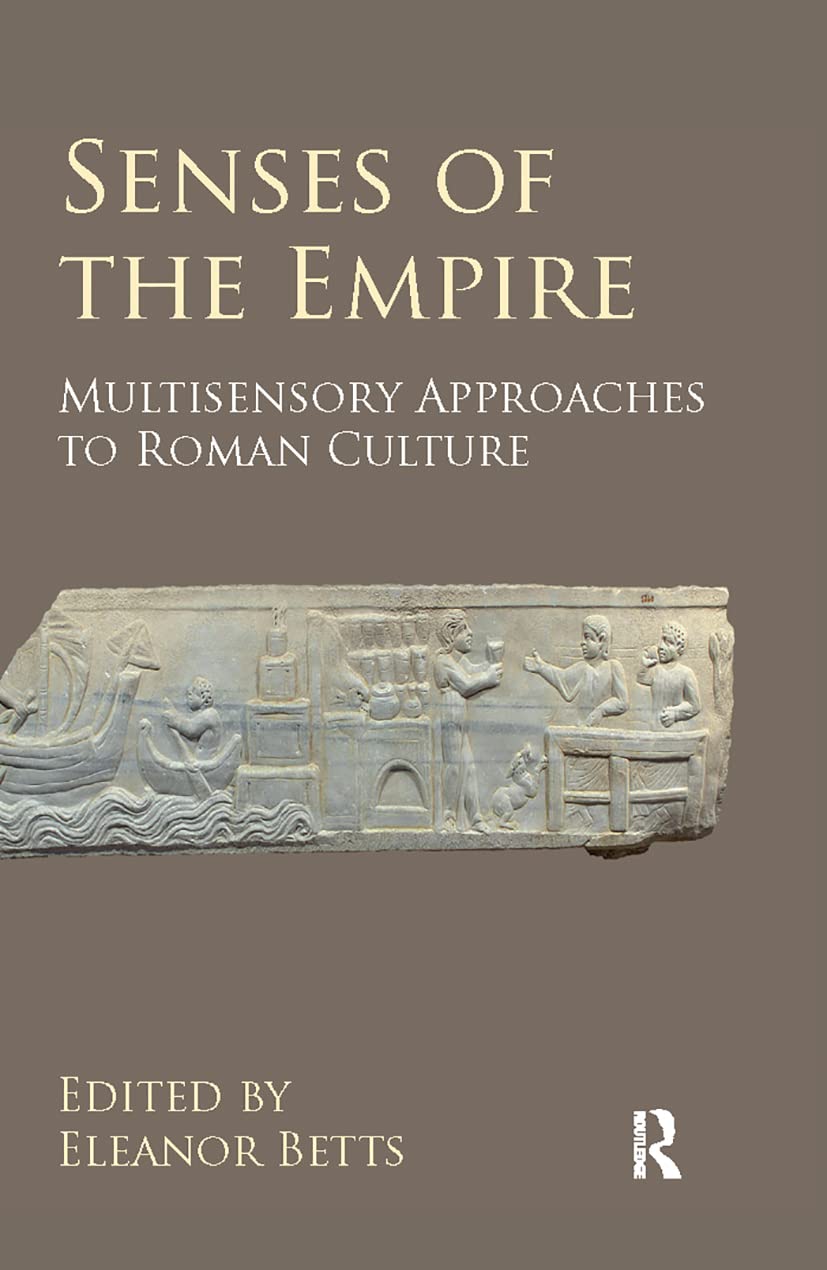 Senses of the Empire: Multisensory Approaches to Roman Culture Paperback – Big Book, 13 December 2021