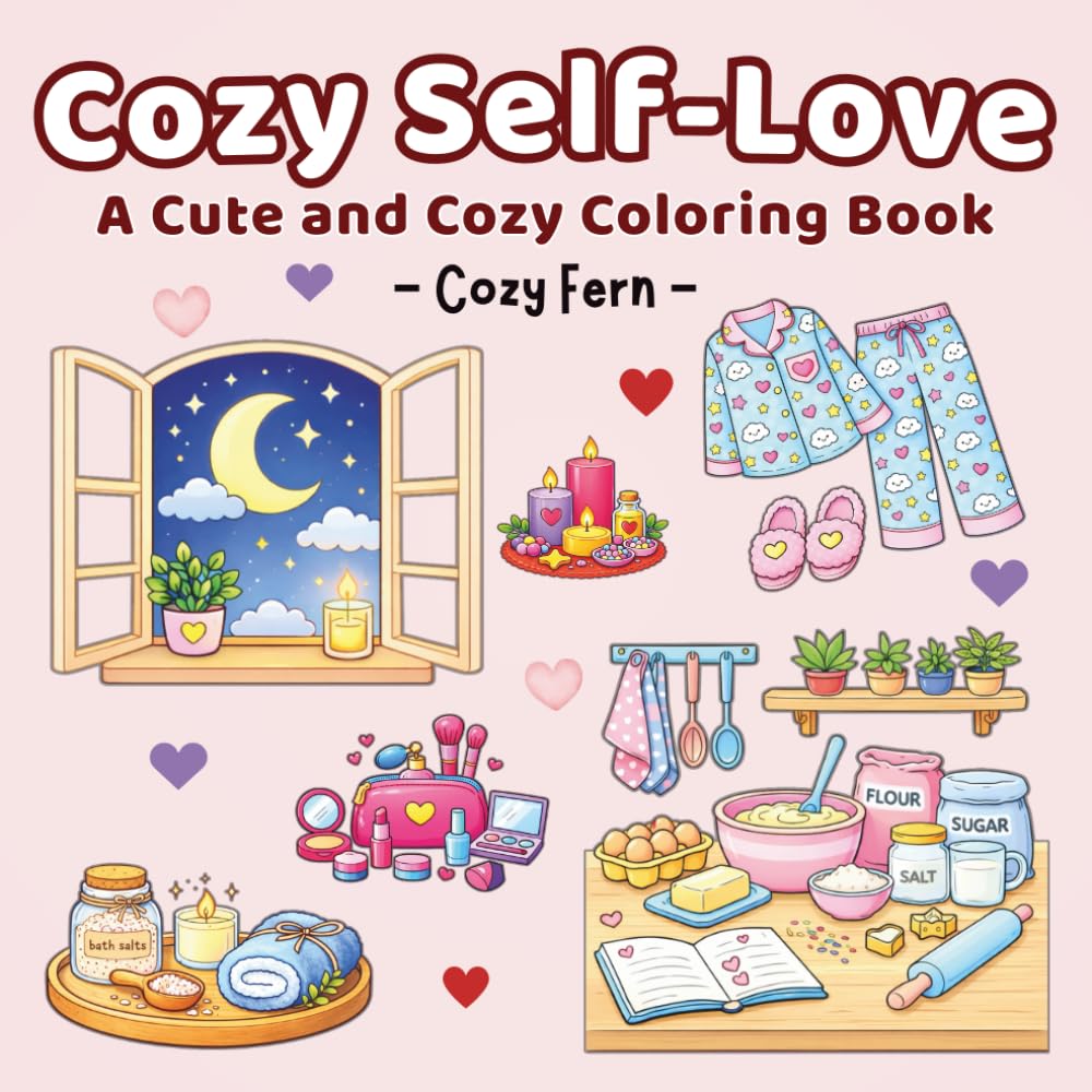 Cozy Self Love: A Cute and Cozy Coloring Book