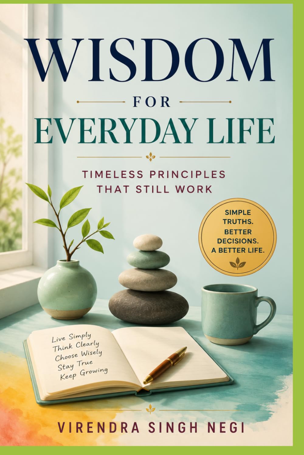 Wisdom for Everyday Life: Timeless Principles That Still Work