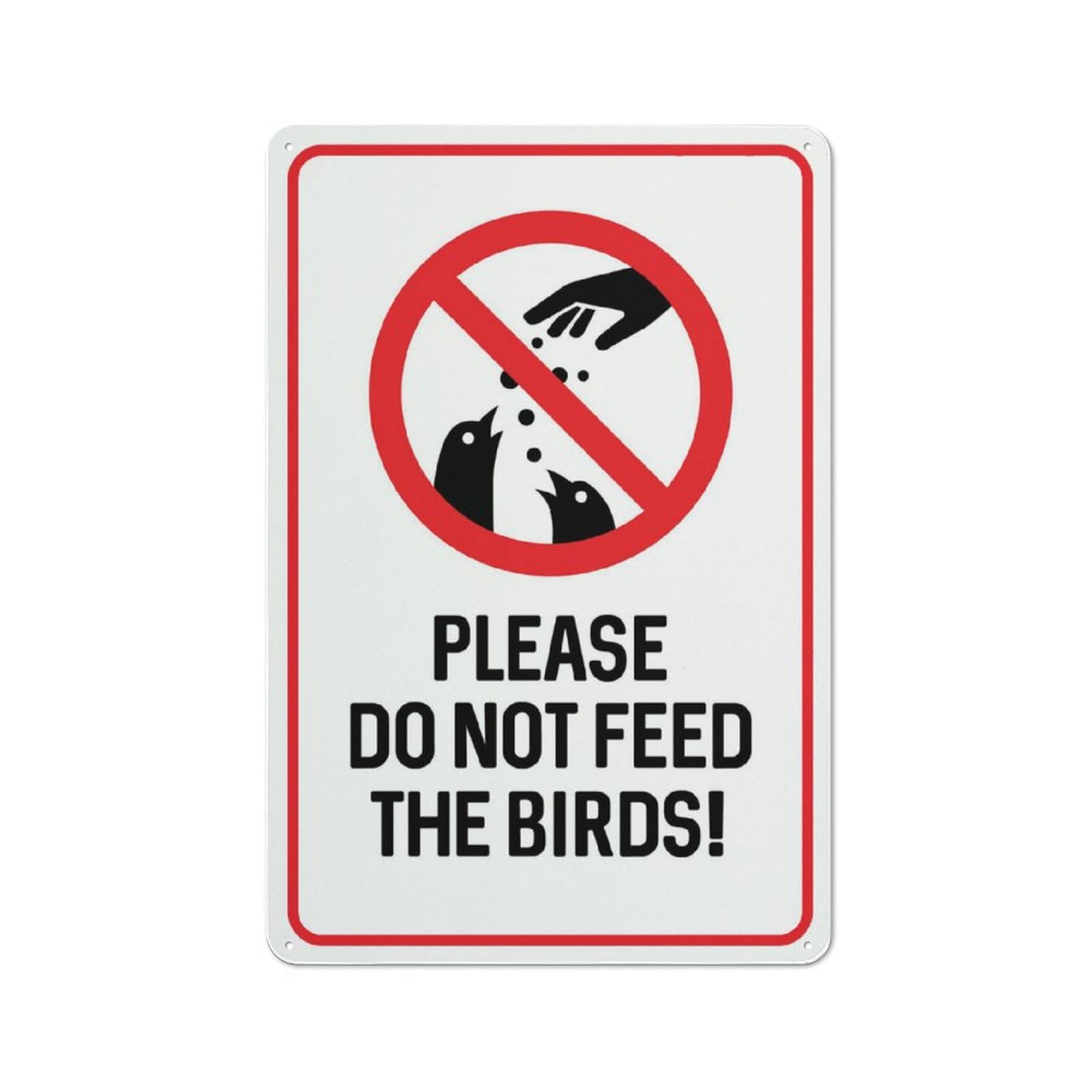 Please Do Not Feed The Birds (Symbol) Sign, 8x12 Inch Rust-Free Metal Aluminum for House, Door, Office, Business, Yard, Pre-Drilled Holes, Weather Resistant