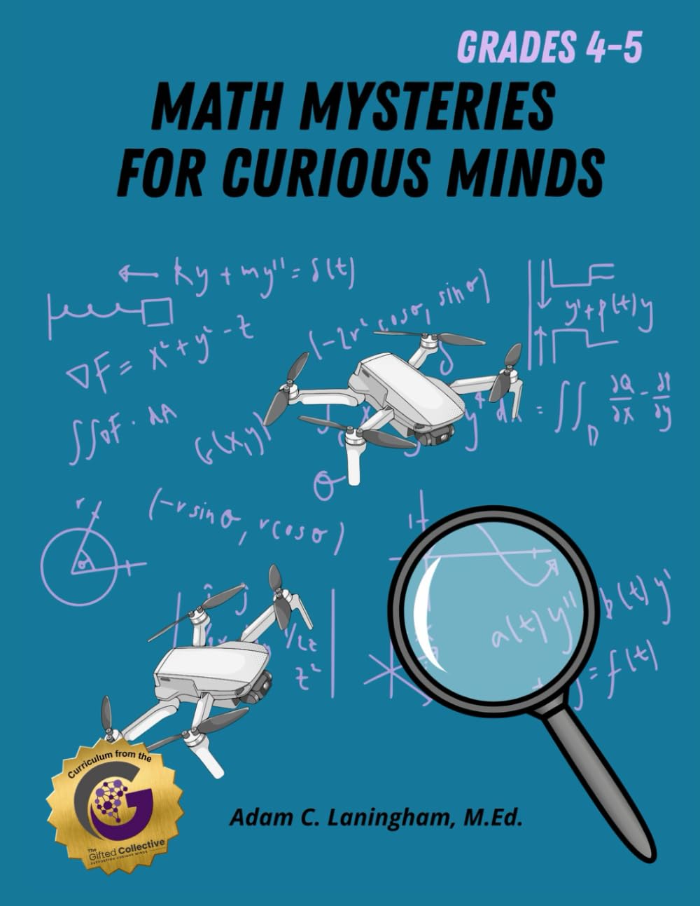 Math Mysteries for Curious Minds - Grades 4-5: When Kids Need A Good Challenge