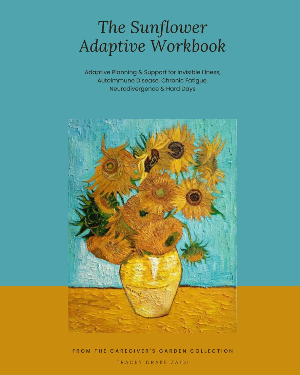 Sunflower Adaptive Workbook: Adaptive Support for Chronic Illness, Autoimmune Disease, Invisible Illness, ADHD & Neurodivergent Hard Days