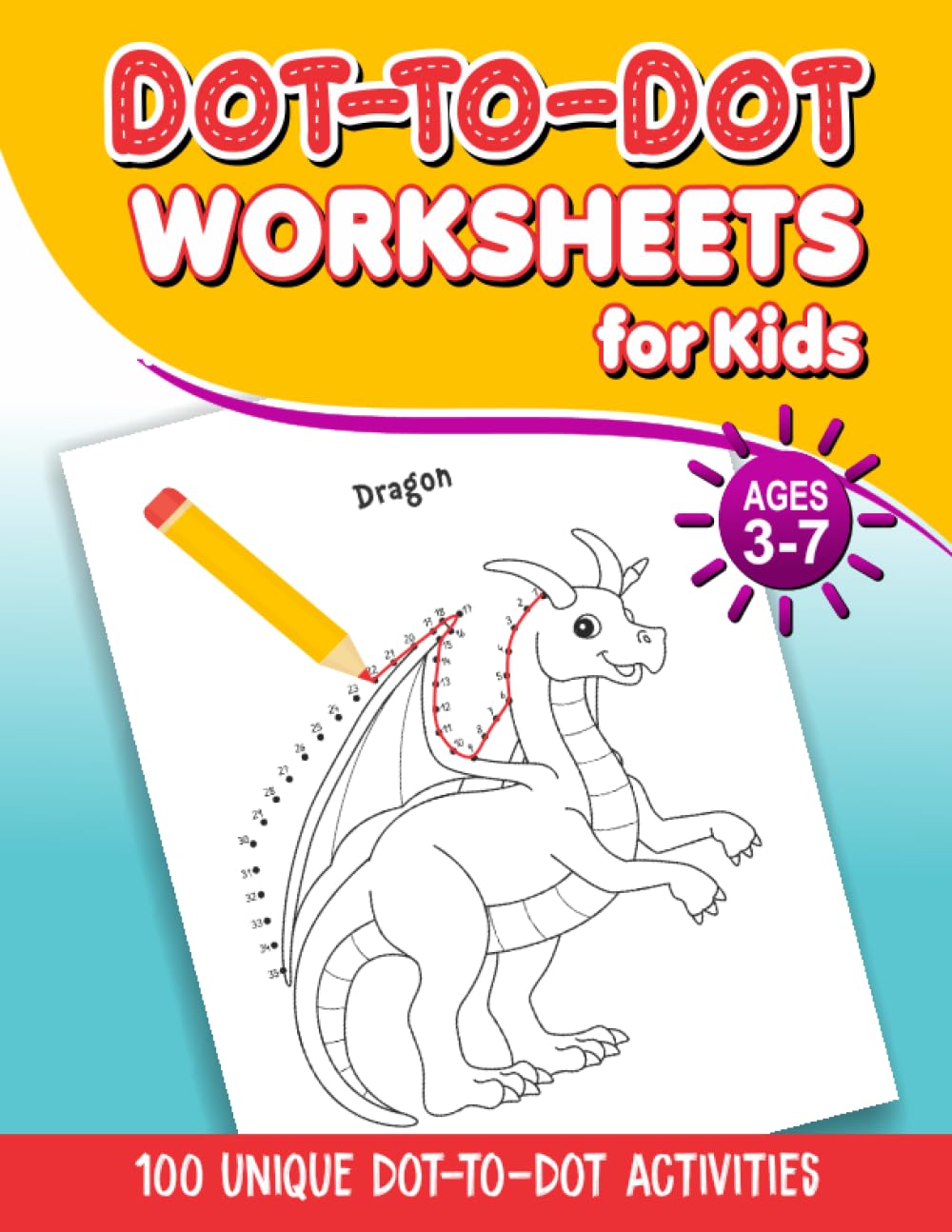 DOT-TO-DOT WORKSHEETS for Kids: Connect the Dots Puzzles (For Ages 3 To 7) (PREK/KINTERGARTEN KIDS WORKSHEET PRACTICE)
