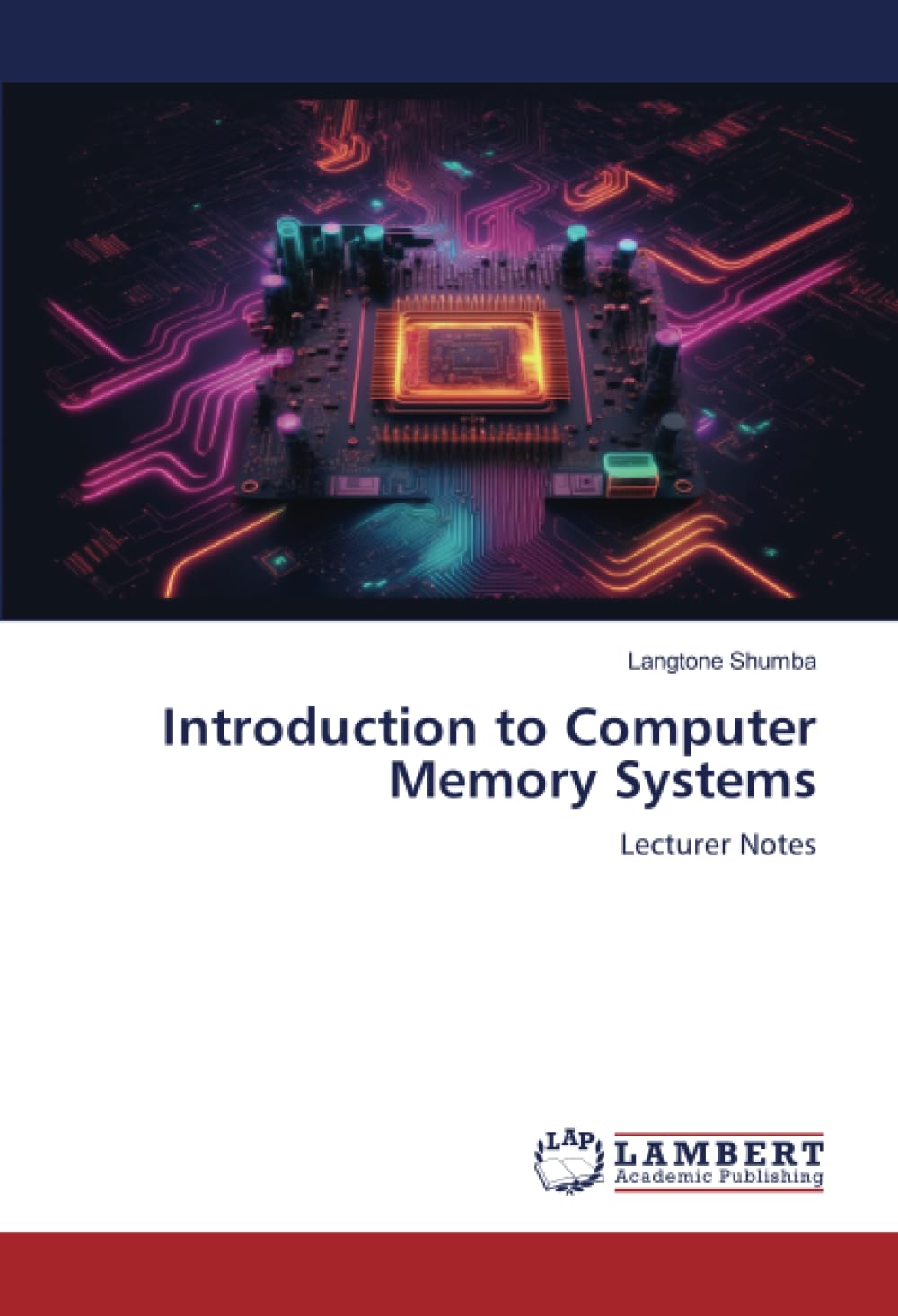 Introduction to Computer Memory Systems: Lecturer Notes: Shumba ...