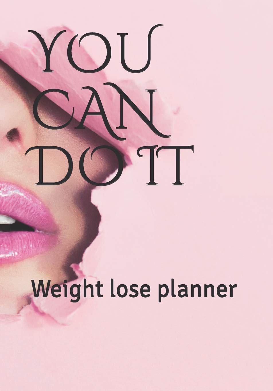 YOU CAN DO IT: Weight lose planner
