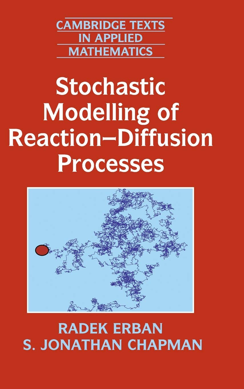 Stochastic Modelling of ReactionDiffusion Processes by Radek  Erban HARDBACK