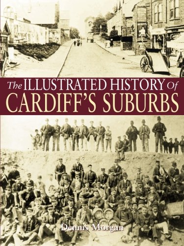 The Illustrated History of Cardiff's Suburbs The Illustrated History of Cardiff's Suburbs