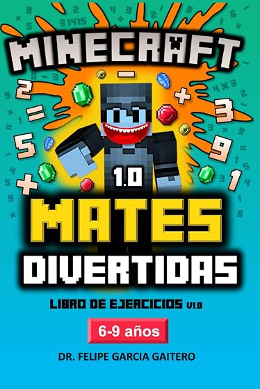 Matemáticas Divertidas con Minecraft. Libro de ejercicios. De 6 a 9 años. Primaria