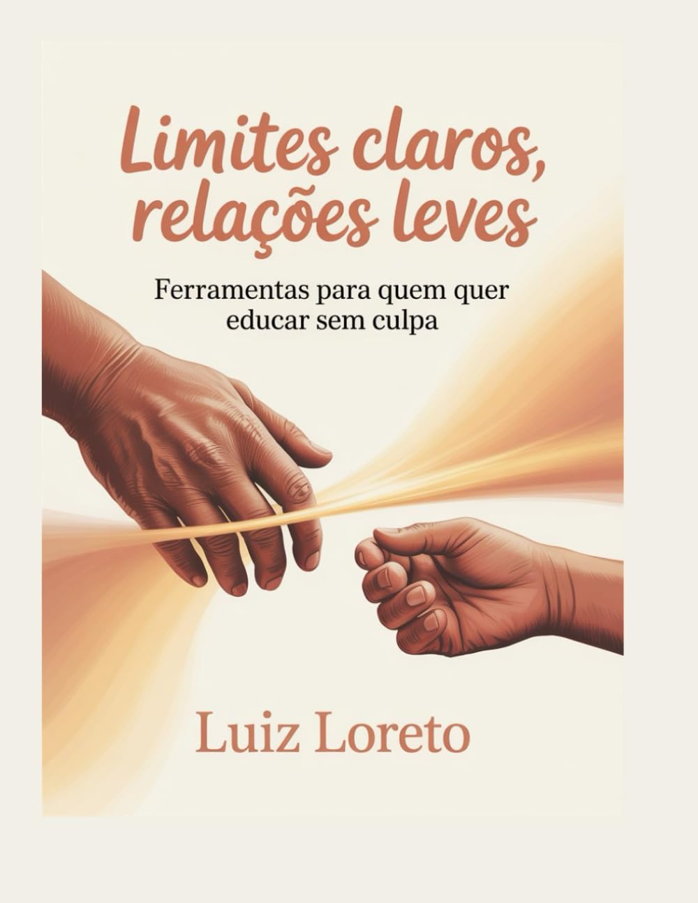 Livro sobre educação de adolescentes: Limites Claros, Relações Leves: Ferramentas para quem quer educar sem culpa