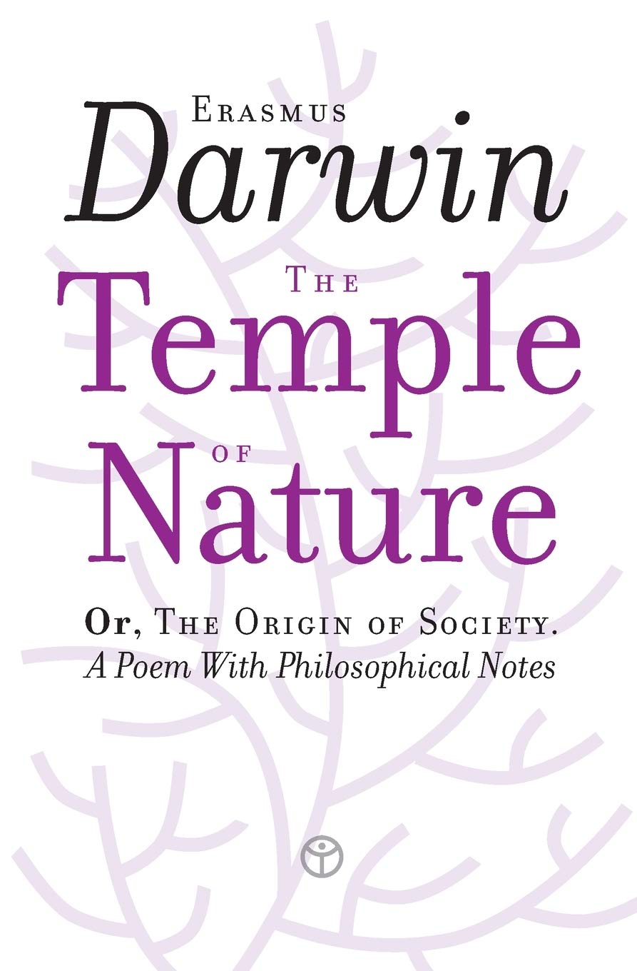 The Temple of Nature: Or, The Origin of Society: Or, The Origin of Society. A Poem With Philosophical Notes