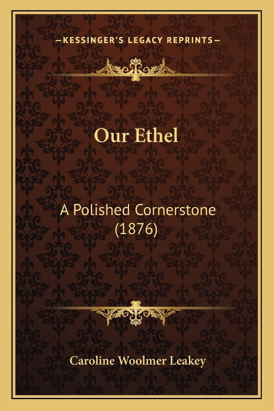 Our Ethel: A Polished Cornerstone (1876)
