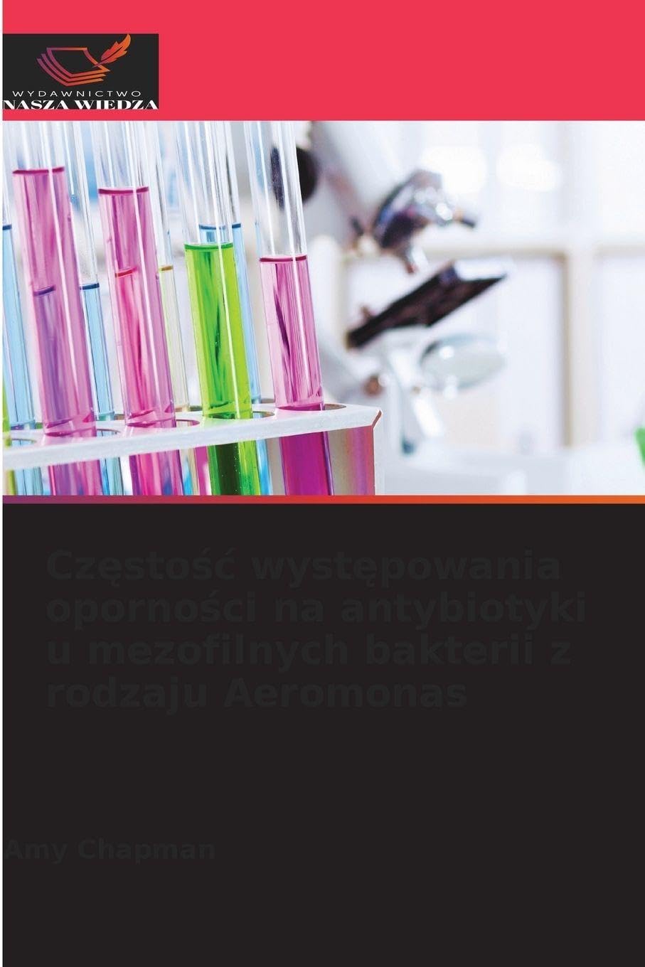 Cz¿sto¿¿ wyst¿powania oporno¿ci na antybiotyki u mezofilnych bakterii z rodzaju Aeromonas