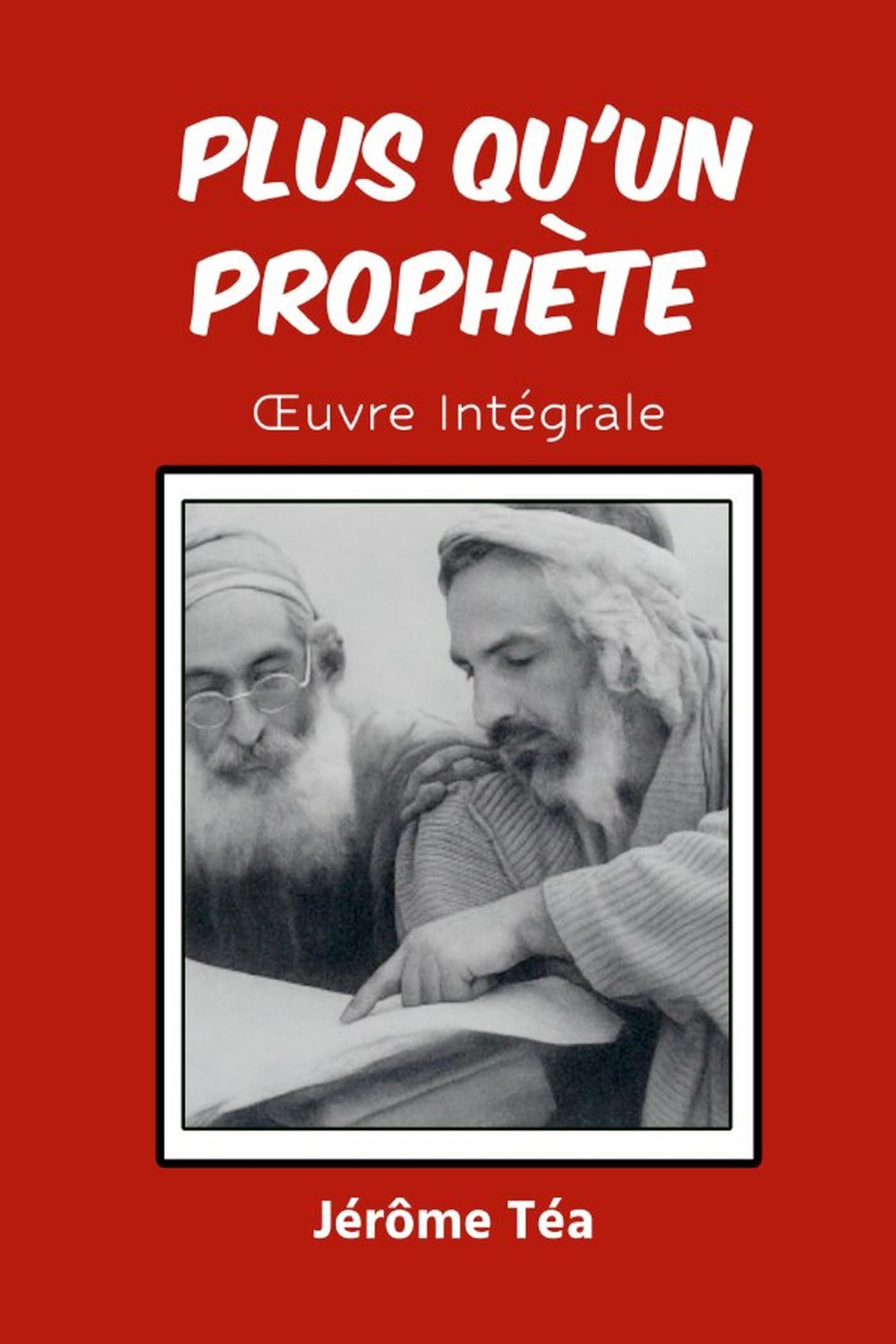 PLUS QU'UN PROPHÈTE: Œuvre Intégrale