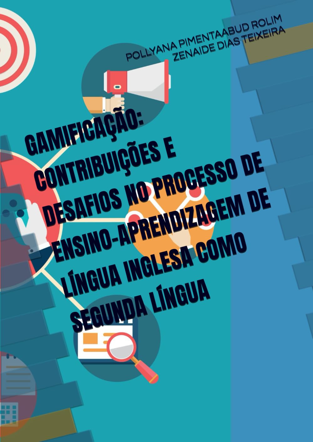 GAMIFICAÇÃO: CONTRIBUIÇÕES E DESAFIOS NO PROCESSO DE ENSINO-APRENDIZAGEM DE LÍNGUA INGLESA COMO SEGUNDA LÍNGUA