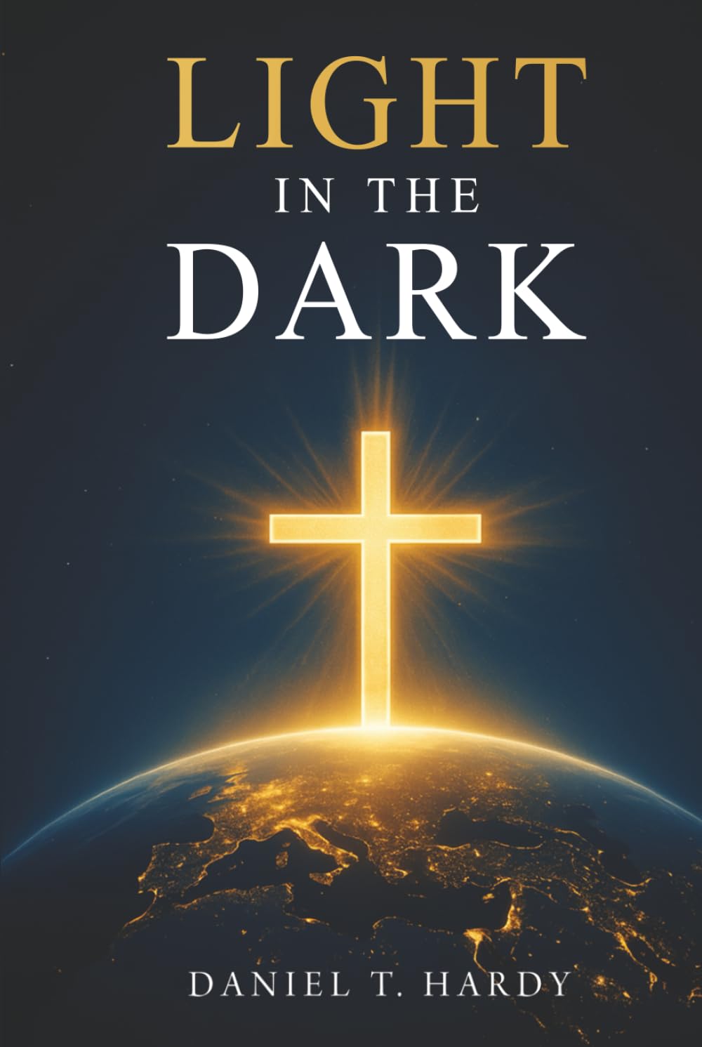 Light in the Dark: Following Jesus When the World Falls Apart