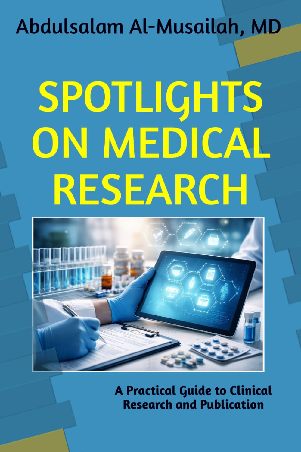 SPOTLIGHTS ON MEDICAL RESEARCH: A Practical Guide to Clinical Research and Publication