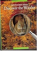 Discover the Wonder - Scott Foresman Science 0673401413 Book Cover