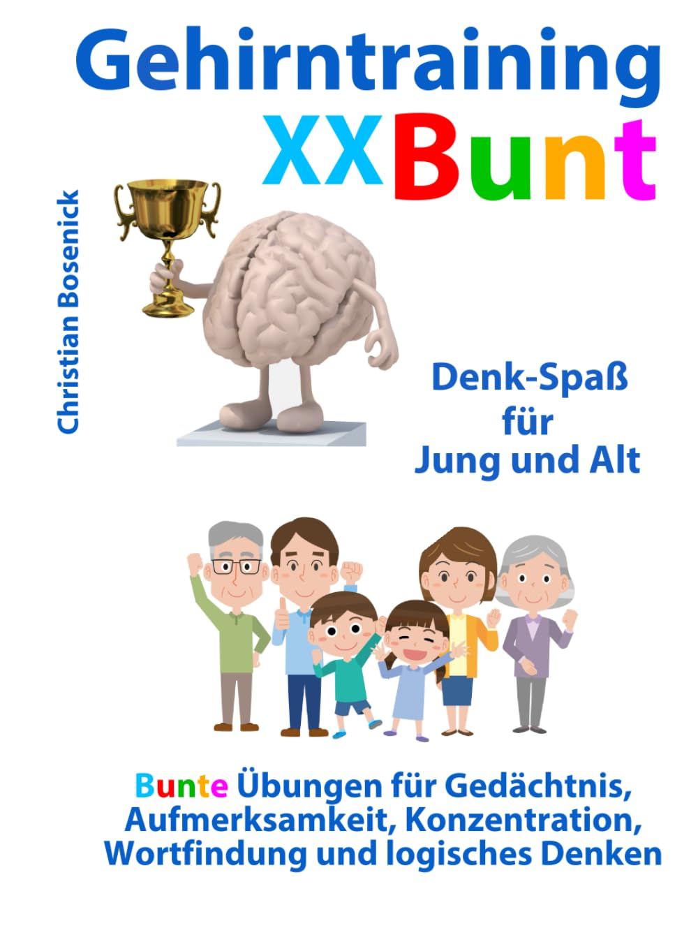 Gehirntraining XXBunt - Denk-Spaß für Jung und Alt: Extra bunte Aufgaben für Gedächtnis, Konzentration, Aufmerksamkeit, logisches Denken und Assoziation