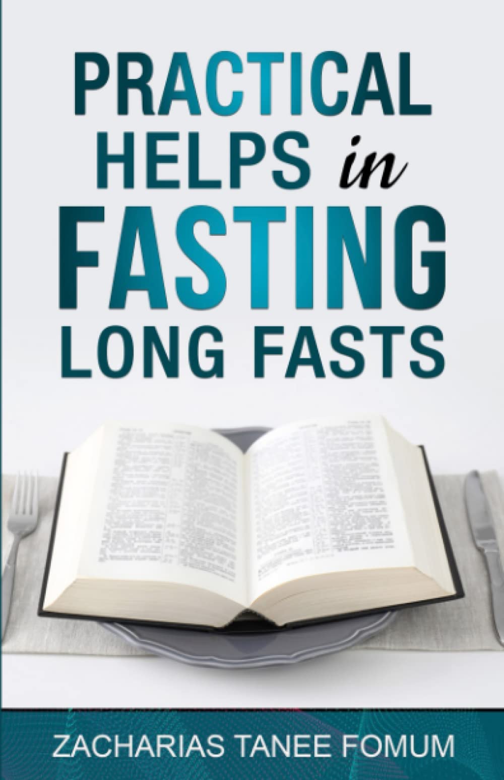 Practical Helps in Fasting Long Fasts: 23 (Prayer Power Series)