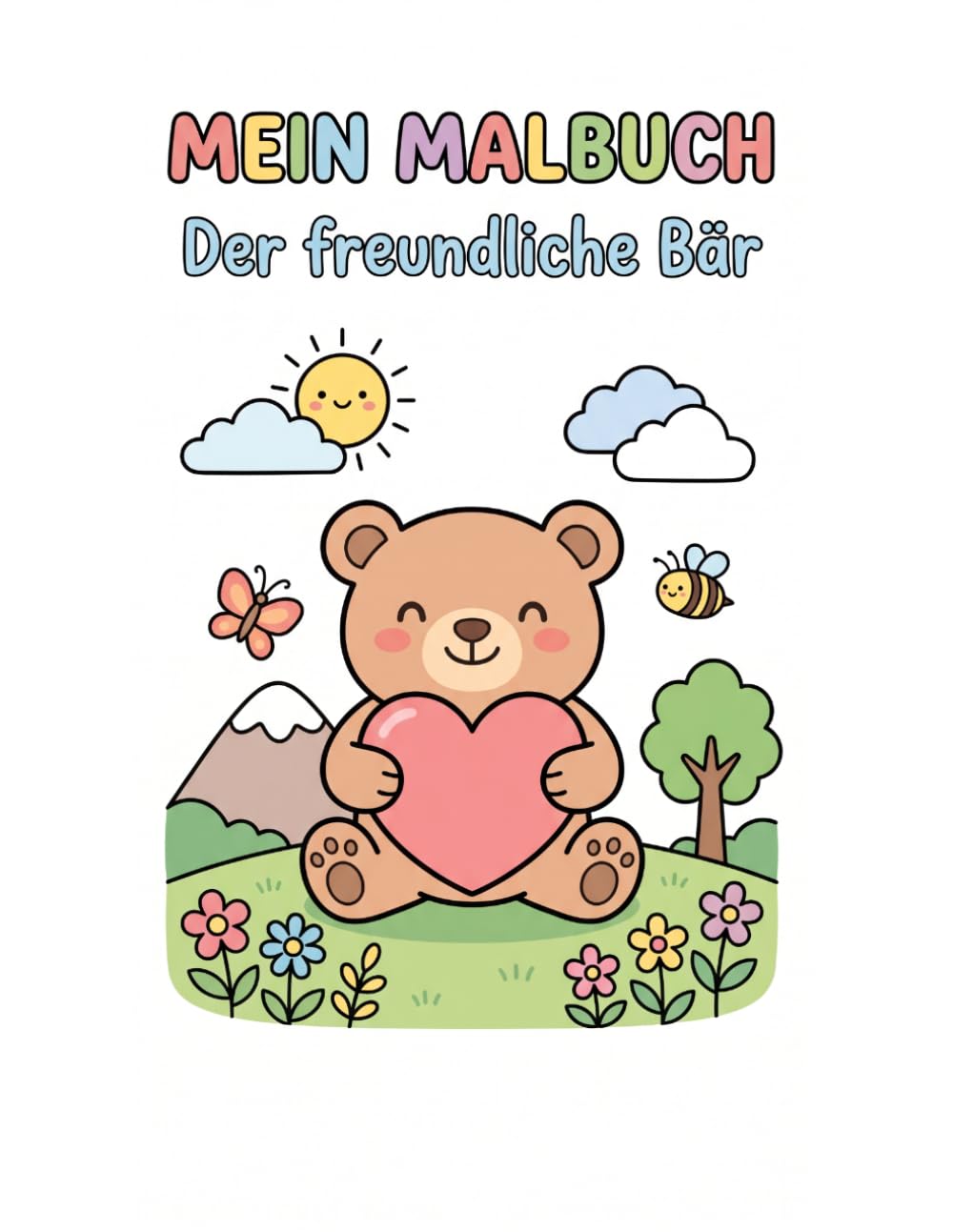 Mein Malbuch – Der freundliche Bär: Für Kinder ab 3 Jahren – Einfaches Ausmalen mit süßen Motiven