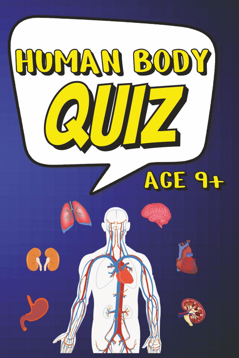 Human Body Quiz Book for Kids Ages 9–12: 50 Fun Multiple-Choice Questions About Organs, Bones, Muscles, and More | Educational Trivia Game for ... Quiz Book for Kids Ages 9–12 Series)