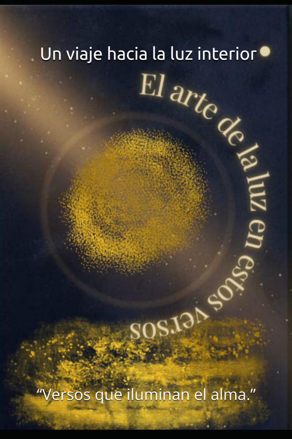El arte de la luz en estos versos (L’arte della luce in questi versi)