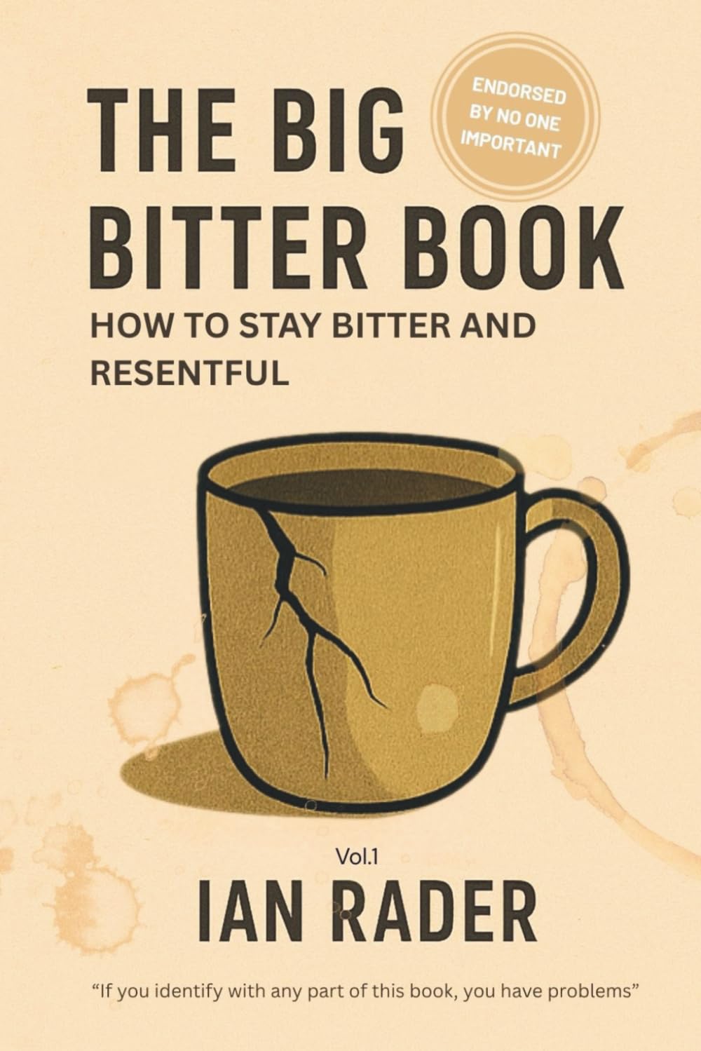 The Big Bitter Book: How to stay bitter and resentful