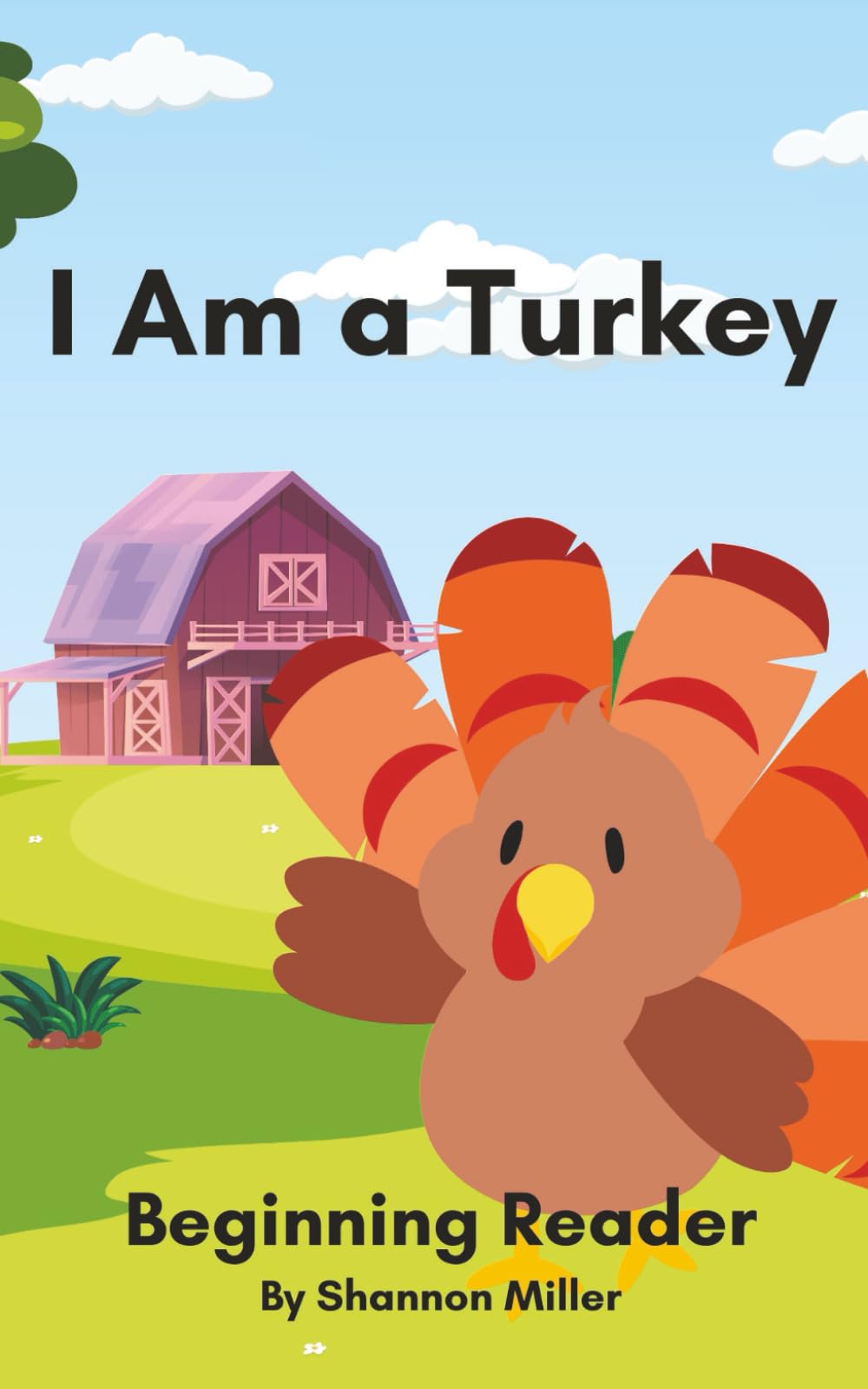 I Am a Turkey: A Thanksgiving Beginning Reader for Kids Ages 4–7