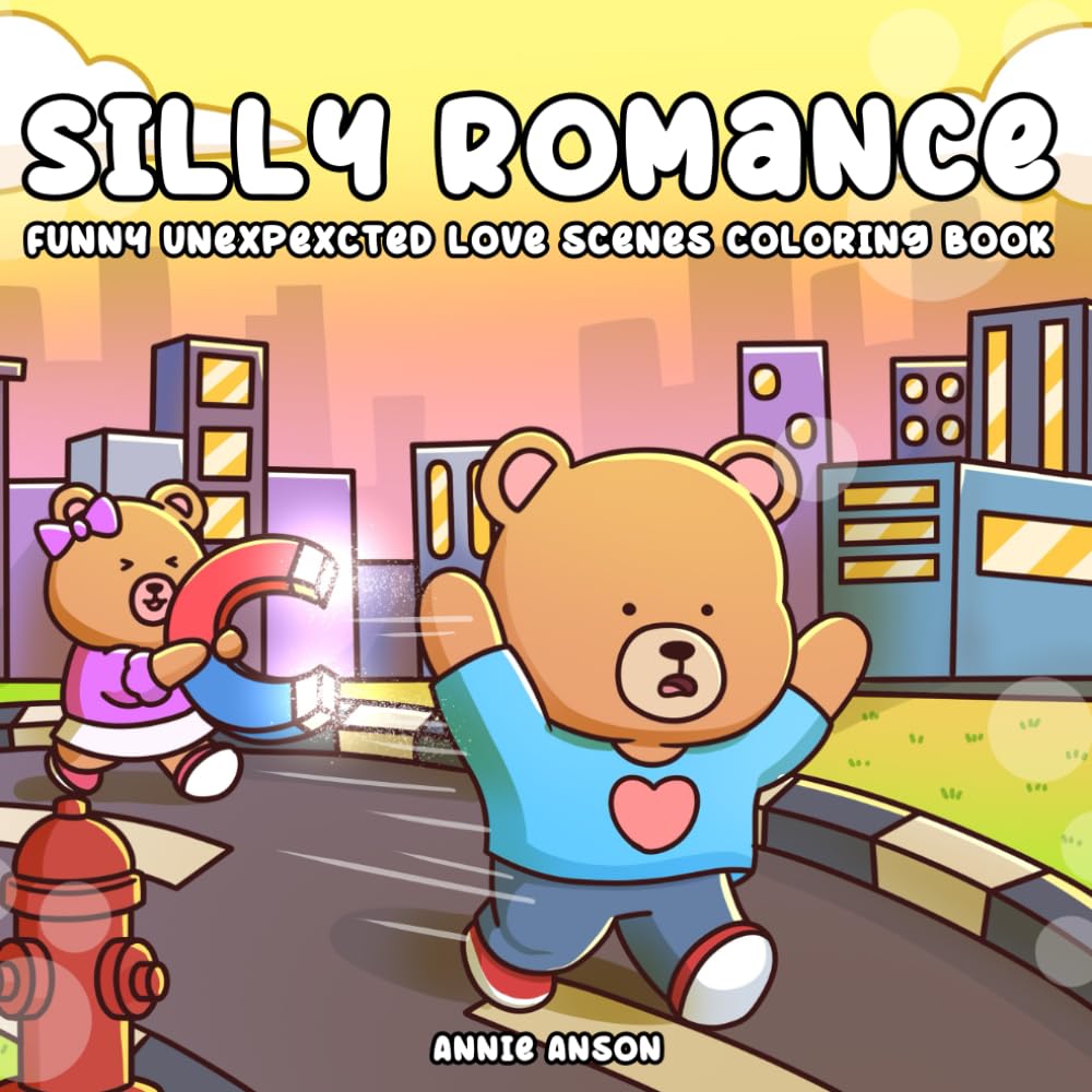 Silly Romance, Funny Unexpected Love Scenes Coloring Book: Hilarious Failed Romantic Dating Moments For Couples, Adults, Teens, Kids