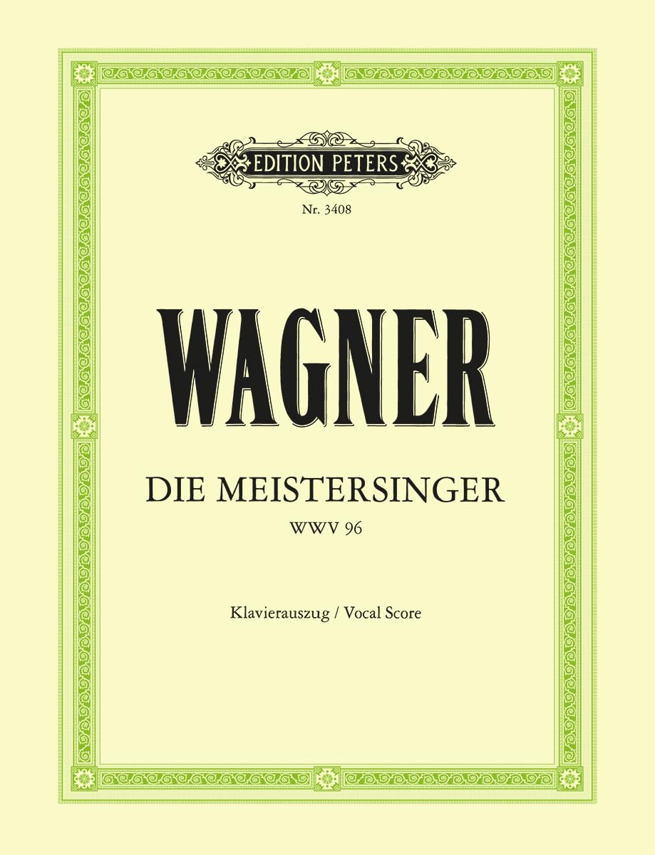 Die Meistersinger Von Nürnberg Wwv 96 Vocal Score: Opera in 3 Acts (Edition Peters)
