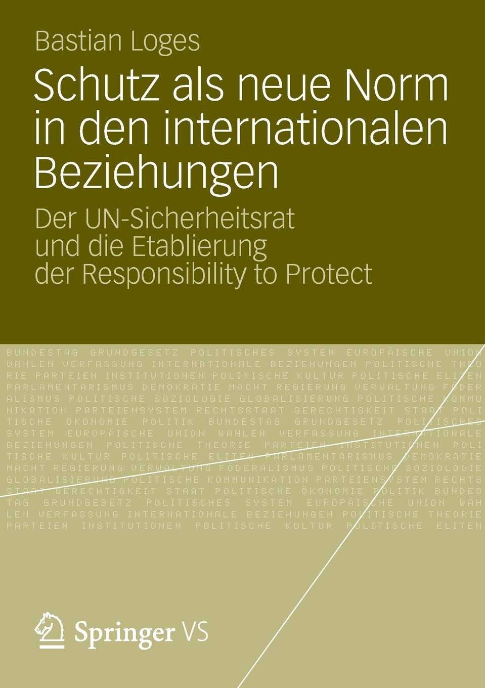 Schutz als neue Norm in den internationalen Beziehungen: Der UN-Sicherheitsrat und die Etablierung der Responsibility to Protect