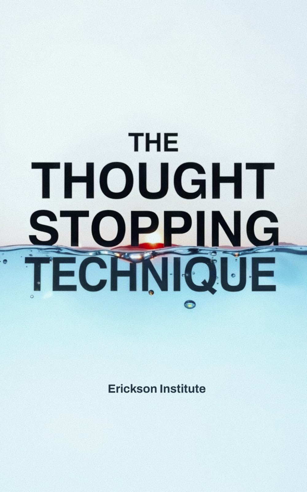 The Thought Stopping Technique: How to STOP Overthinking