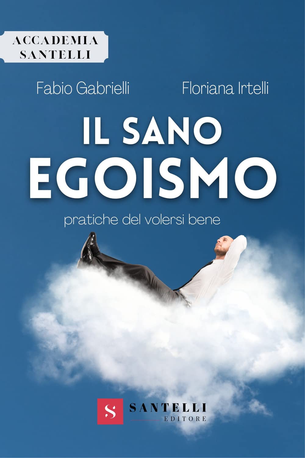Il Sano Egoismo. Pratiche Del Volersi Bene - 4