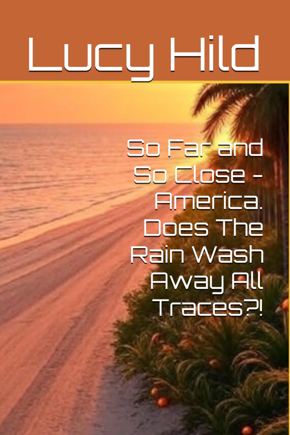 So Far and So Close - America. Does The Rain Wash Away All Traces?!