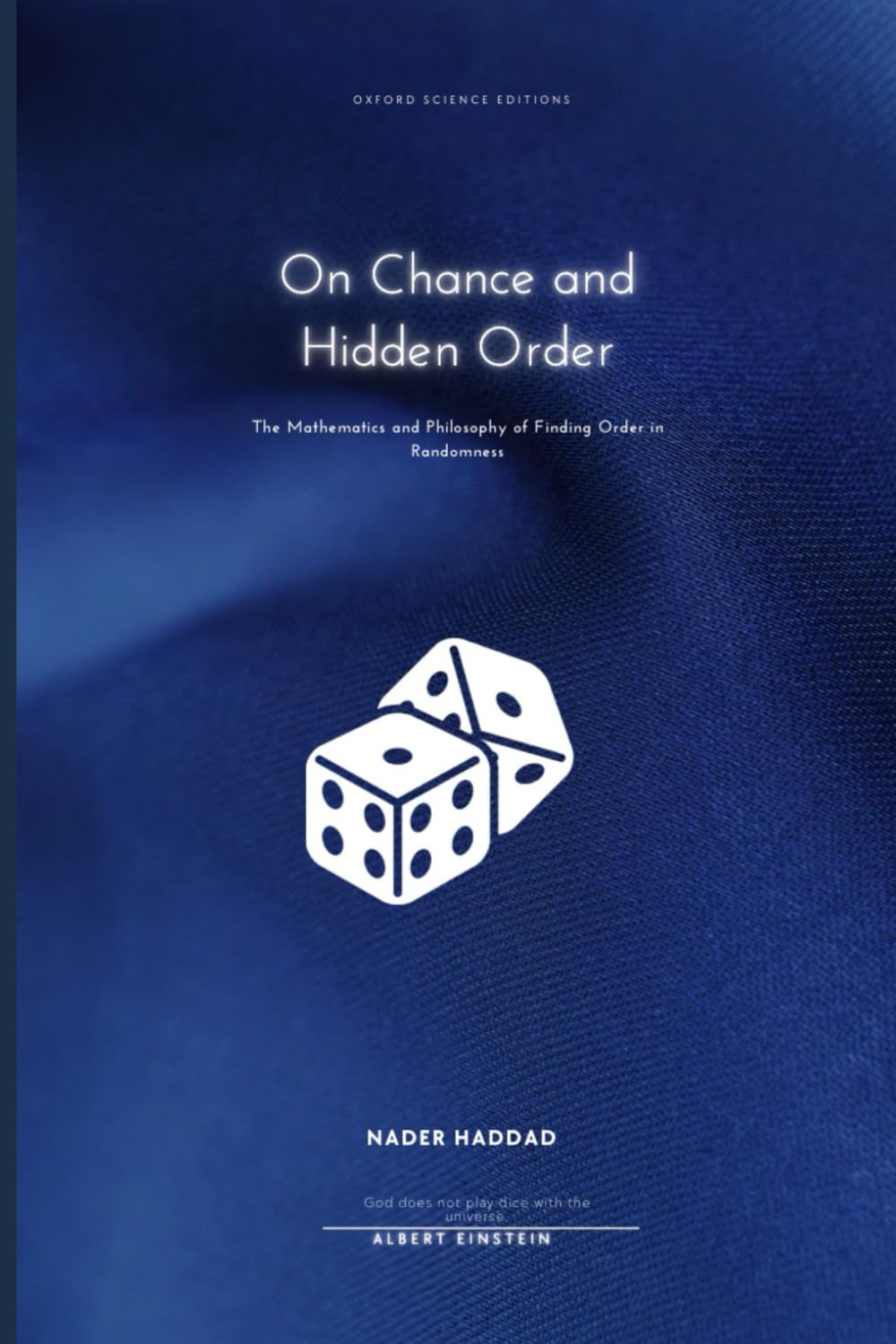 On Chance and Hidden Order: The Mathematics and Philosophy of Finding Order in Randomness